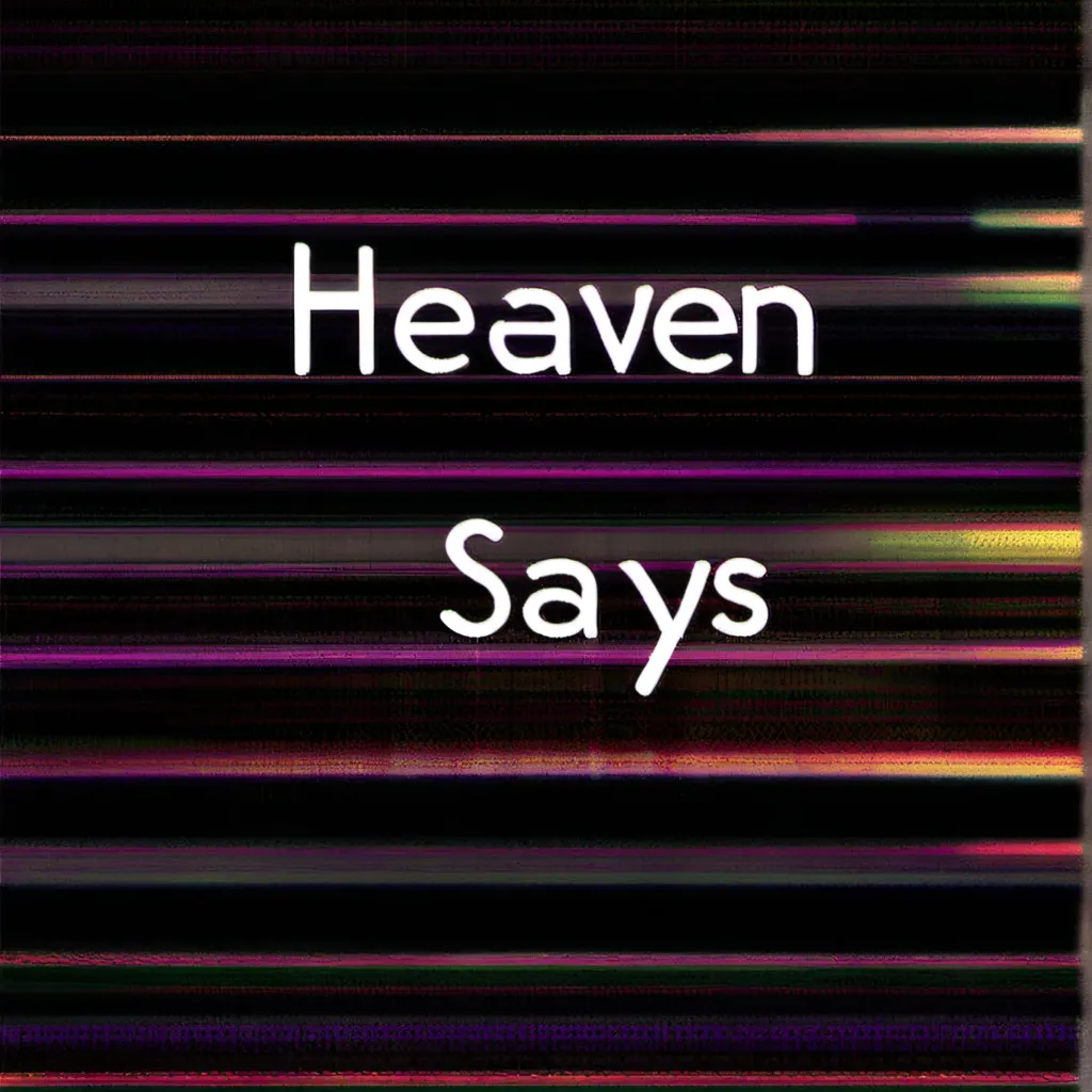 chat with ai character: HEAVEN SAYS